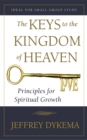 Image for Keys to the Kingdom of Heaven: Principles for Spiritual Growth