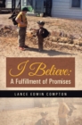 Image for I Believe:  a Fulfillment of Promises