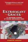 Image for Extravagant Graces : 23 Inspiring Stories of Facing Impossible Odds