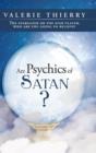 Image for Are Psychics of Satan? : The Stargazer or the Star Placer, Who Are You Going to Believe?