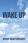 Image for Wake Up-God&#39;S Talking to You