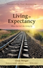 Image for Living in Expectancy: When You Feel Like Giving Up