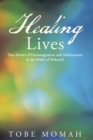Image for Healing Lives: True Stories of Encouragement and Achievement in the Midst of Sickness!