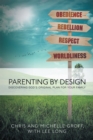 Image for Parenting by Design: Discovering God&#39;S Original Design for Your Family.