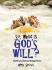 Image for So, What Is God&#39;s Will?