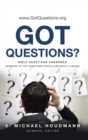 Image for Got Questions? : Bible Questions Answered-Answers to the Questions People Are Really Asking