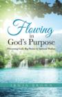 Image for Flowing in God&#39;s Purpose : Discerning God&#39;s Big Picture in Spiritual Warfare