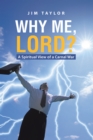 Image for Why Me, Lord?: A Spiritual View of a Carnal War