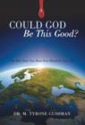 Image for Could God Be This Good? : The Best News You Have Ever Heard in Your Life