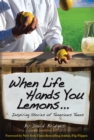 Image for When Life Hands You Lemons ..: Inspiring Stories of Tenacious Teens