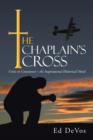Image for The Chaplain&#39;s Cross : Crisis in Conscience-An Inspirational Historical Novel