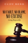 Image for No Fault, No Blame, No Excuse: Living Responsibly