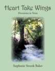 Image for Heart Take Wings: Devotions in Verse