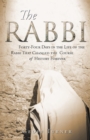 Image for Rabbi: Forty-Four Days in the Life of the Rabbi That Changed the Course of History Forever