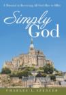 Image for Simply God : A Tutorial in Receiving All God Has to Offer