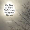 Image for The Poor in Spirit Little Book of Inspired Poems