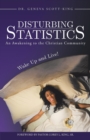 Image for Disturbing Statistics : An Awakening to the Christian Community
