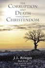 Image for Corruption and Death of Christendom: Book #3 of the Son of Man Series
