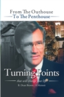 Image for Turning Points: From the Outhouse to the Penthouse