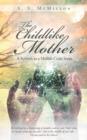 Image for The Childlike Mother : A Rebirth in a Midlife Crisis Series