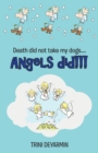 Image for Death Did Not Take My Dogs....angels Did!!!