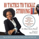 Image for 10 Tactics to Tackle Studying : Guide to Elementary School, High School, and Undergraduate Success Ages 11+