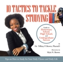 Image for 10 Tactics to Tackle Studying: Guide to Elementary School, High School, and Undergraduate Success Ages 11+
