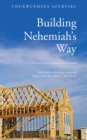 Image for Building Nehemiah&#39;s Way: Nine Blocks to Building a Successful Empire God&#39;s Way, Within a Short Period