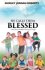 Image for He Calls Them Blessed: Gifts, Talents, Abilities, Purpose &amp; Design