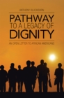 Image for Pathway to a Legacy of Dignity: An Open Letter to African Americans