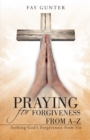 Image for Praying for Forgiveness from A-Z: Seeking God&#39;s Forgiveness from Sin