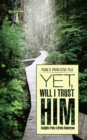 Image for Yet, Will I Trust Him: Insights from a Brain Aneurysm