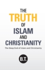 Image for Truth of Islam and Christianity: The Deep End of Islam and Christianity.