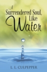 Image for A Surrendered Soul, Like Water