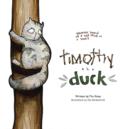 Image for Timothy the Duck : Who Has Ever Heard of a Cat Stuck in a Tree?