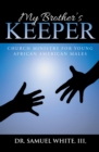 Image for My Brother&#39;S Keeper: Church Ministry for Young African American Males