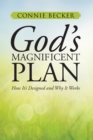 Image for God&#39;S Magnificent Plan: How It&#39;s Designed and Why It Works