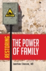 Image for Restoring the Power of Family