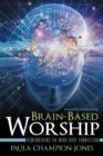 Image for Brain-based Worship: Remembering the Mind-body Connection