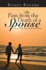 Image for Pain from the Death of a Spouse: A Diary of Life, Love, Death, and Sorrow