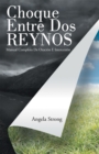 Image for Choque Entre Dos Reynos: Manual Completo De Oracion E Intercesion