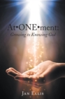 Image for At*One*Ment: Growing to Knowing God