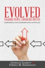 Image for Evolved...engaging People, Enhancing Success: Surrendering Our Leadership Myths and Rituals