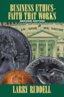 Image for Business Ethics - Faith That Works, 2Nd Edition: Leading Your Company to Long-Term Success