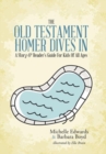 Image for The Old Testament : Homer Dives In; A Story &amp; Reader&#39;s Guide For Kids Of All Ages
