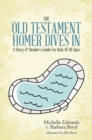 Image for Old Testament: Homer Dives In; a Story &amp; Reader&#39;S Guide for Kids of All Ages