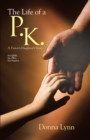 Image for Life of a P.K: A Pastor&#39;s Daughter&#39;s Story