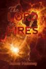 Image for The Lord in the Fires : Increasing in the Awe of God