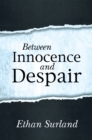 Image for Between Innocence and Despair