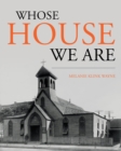 Image for Whose House We Are